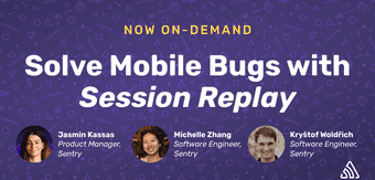 Solve Mobile Bugs with Session Replay