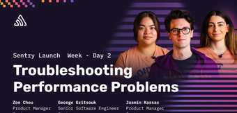 Launch Week Day 2: Troubleshooting Performance Problems