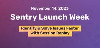 Launch Week Day 2: Session Replay and User Feedback